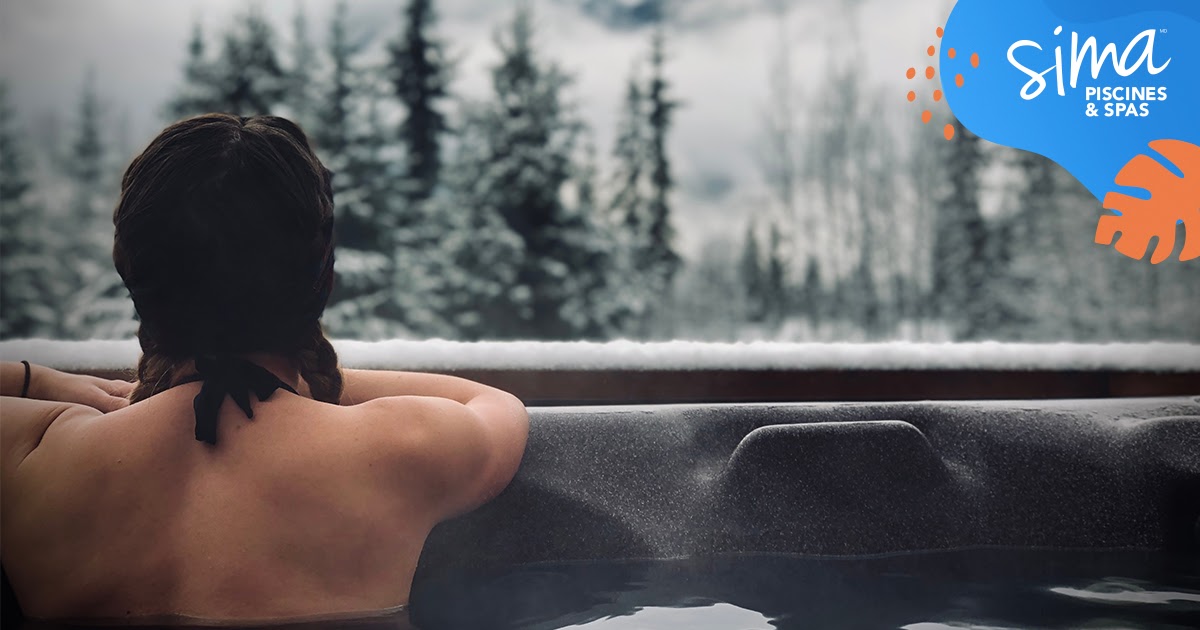 Vente de spas - 10 conseils d’expert pour bien profiter de votre spa pendant l’hiver - Sima Piscines & Spas